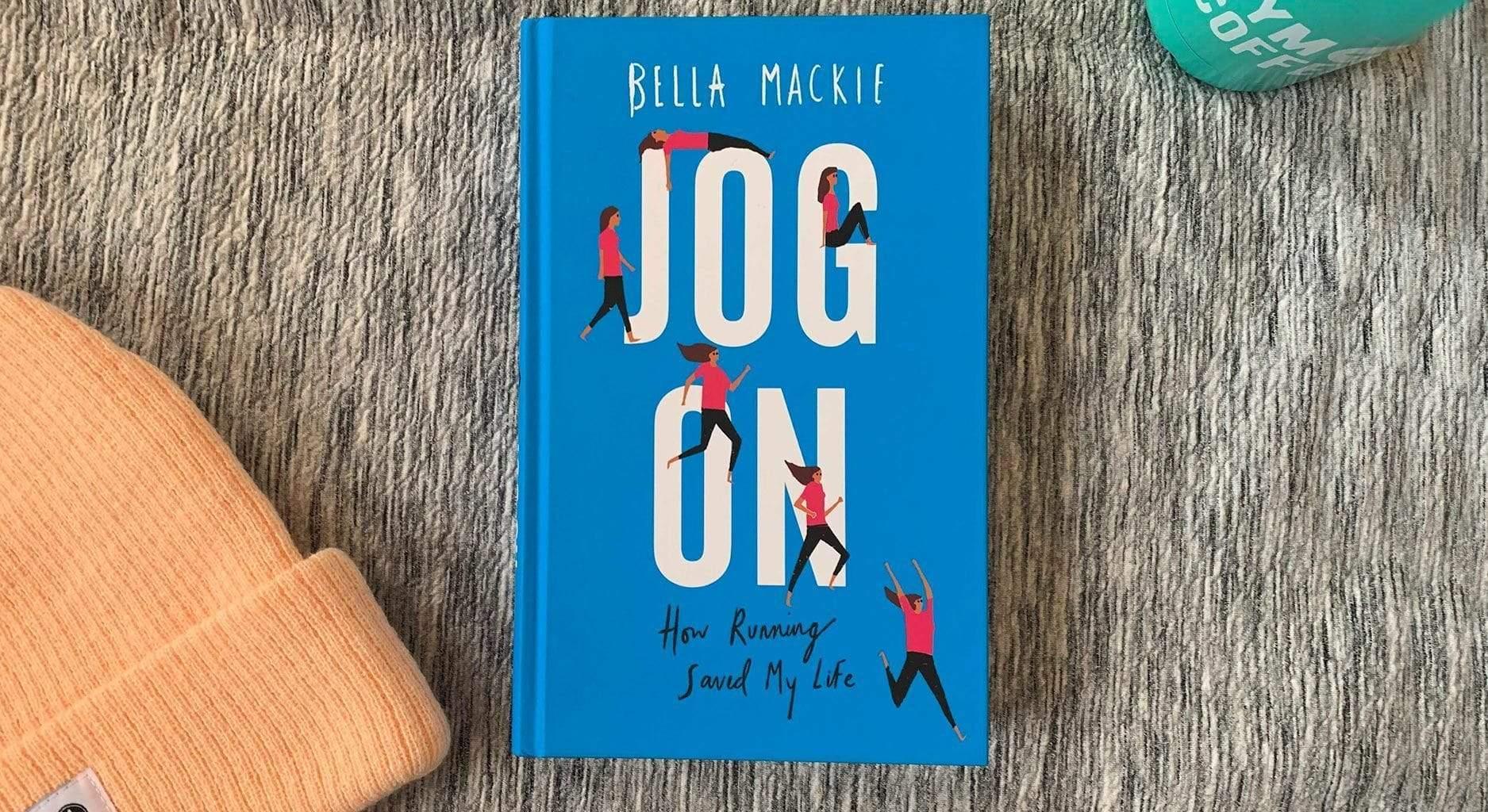 "Jog On - How Running Saved My Life” by Bella Mackie - Gym+Coffee
